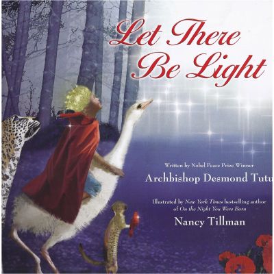 Front, Let There Be Light Illustrated By Nancy Tillman, Written by Archbishop Desmond Tutu (Board Book) 