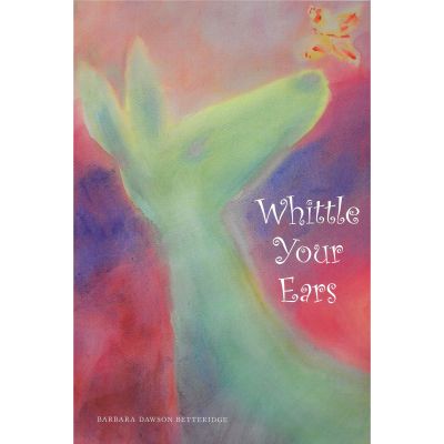 Whittle Your Ears By Barbara Dawson Betteridge, Front